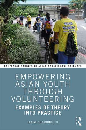 Empowering Asian Youth through Volunteering: Examples of Theory into Practice de Elaine Suk Ching Liu