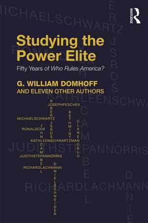 Studying the Power Elite: Fifty Years of Who Rules America? de G. William Domhoff