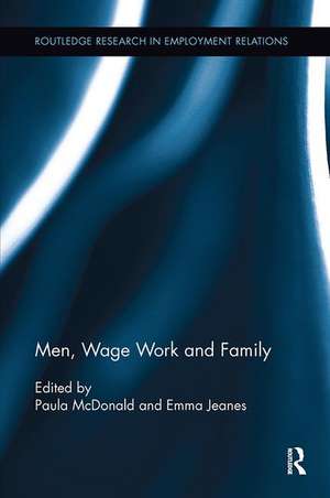 Men, Wage Work and Family de Paula McDonald