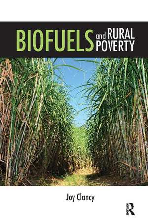 Biofuels and Rural Poverty de Joy Clancy