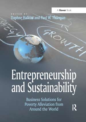 Entrepreneurship and Sustainability: Business Solutions for Poverty Alleviation from Around the World de Paul W. Thurman