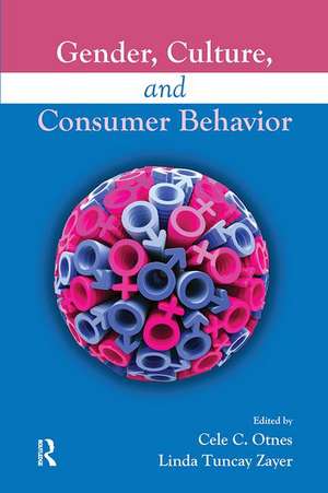 Gender, Culture, and Consumer Behavior de Cele C. Otnes