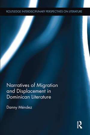 Narratives of Migration and Displacement in Dominican Literature de Danny Méndez