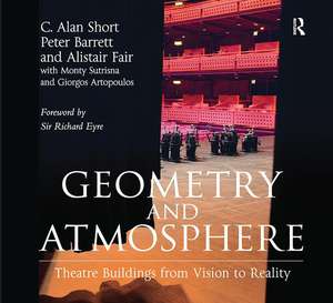 Geometry and Atmosphere: Theatre Buildings from Vision to Reality de C. Alan Short