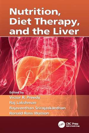 Nutrition, Diet Therapy, and the Liver de Victor R. Preedy