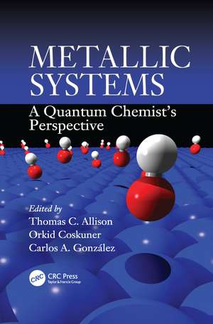 Metallic Systems: A Quantum Chemist's Perspective de Thomas C. Allison