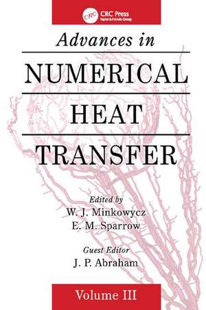 Advances in Numerical Heat Transfer, Volume 3 de W. J. Minkowycz