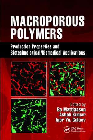 Macroporous Polymers: Production Properties and Biotechnological/Biomedical Applications de Bo Mattiasson