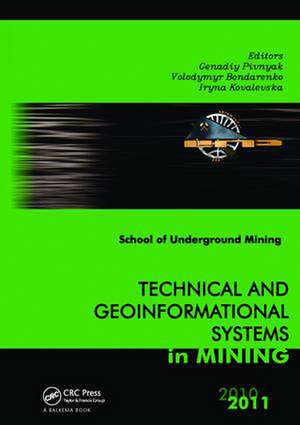 Technical and Geoinformational Systems in Mining: School of Underground Mining 2011 de Genadiy Pivnyak