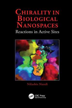 Chirality in Biological Nanospaces: Reactions in Active Sites de Nilashis Nandi