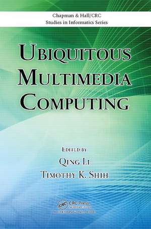 Ubiquitous Multimedia Computing de Qing Li