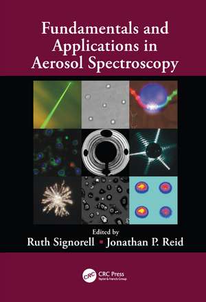 Fundamentals and Applications in Aerosol Spectroscopy de Ruth Signorell