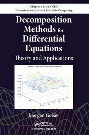 Decomposition Methods for Differential Equations: Theory and Applications de Juergen Geiser