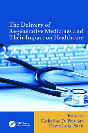 The Delivery of Regenerative Medicines and Their Impact on Healthcare de Catherine Prescott