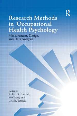 Research Methods in Occupational Health Psychology: Measurement, Design and Data Analysis de Robert R. Sinclair