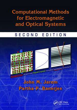 Computational Methods for Electromagnetic and Optical Systems de John M. Jarem