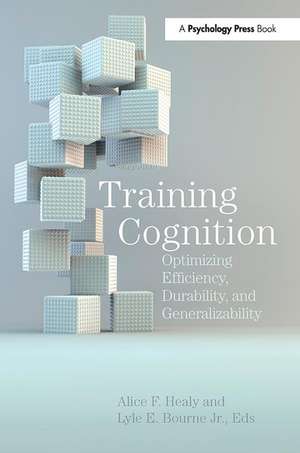 Training Cognition: Optimizing Efficiency, Durability, and Generalizability de Alice F. Healy