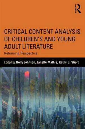 Critical Content Analysis of Children’s and Young Adult Literature: Reframing Perspective de Holly Johnson