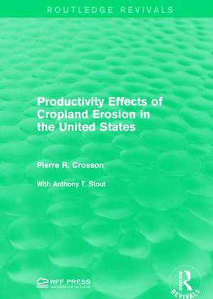 Productivity Effects of Cropland Erosion in the United States de Pierre R. Crosson