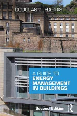 A Guide to Energy Management in Buildings de Douglas Harris