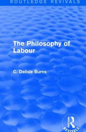 The Philosophy of Labour de C. Delisle Burns