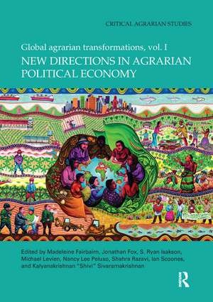 New Directions in Political Economy: Global Agrarian Transformations, Volume 1 de Ryan Isakson