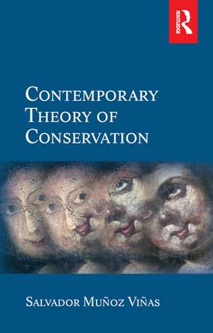 Contemporary Theory of Conservation de Salvador Munoz-Vinas