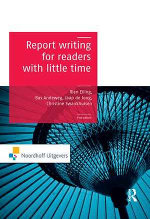 Report Writing for Readers with Little Time de Rien Elling