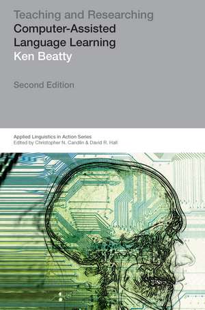 Teaching & Researching: Computer-Assisted Language Learning de Ken Beatty