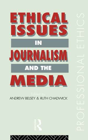 Ethical Issues in Journalism and the Media de Andrew Belsey