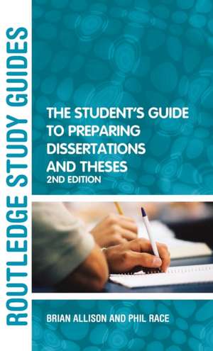 The Student's Guide to Preparing Dissertations and Theses de Brian Allison