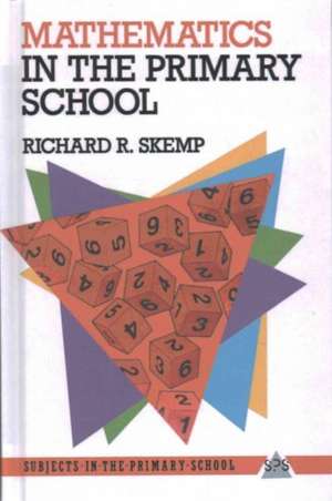 Mathematics in the Primary School de Richard R. Skemp