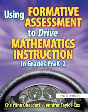 Using Formative Assessment to Drive Mathematics Instruction in Grades PreK-2 de Jennifer Taylor-Cox