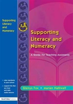 Supporting Literacy and Numeracy: A Guide for Learning Support Assistants de Glenys Fox