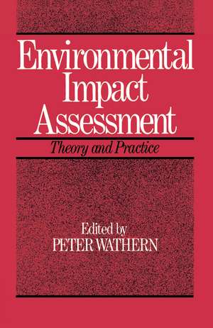 Environmental Impact Assessment: Theory and Practice de Peter Wathern