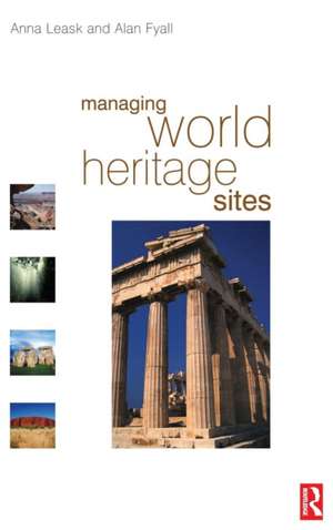 Managing World Heritage Sites de Anna Leask