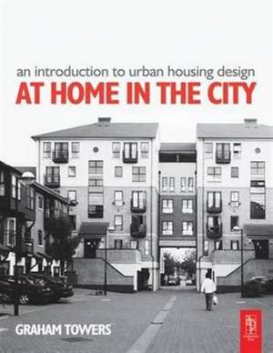 Introduction to Urban Housing Design de Graham Towers