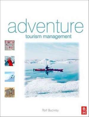 Adventure Tourism Management de Ralf Buckley