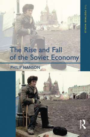 The Rise and Fall of the The Soviet Economy: An Economic History of the USSR 1945 - 1991 de Philip Hanson