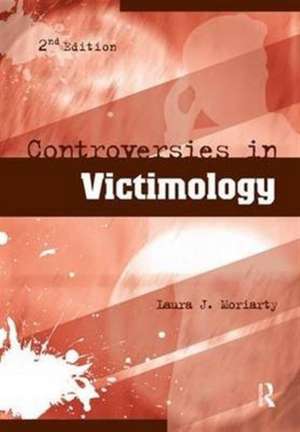 Controversies in Victimology de Laura Moriarty