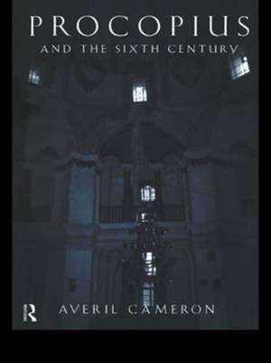 Procopius and the Sixth Century de Averil Cameron