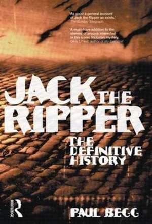 Jack the Ripper: The Definitive History de Paul Begg