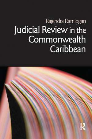 Judicial Review in the Commonwealth Caribbean de Rajendra Ramlogan