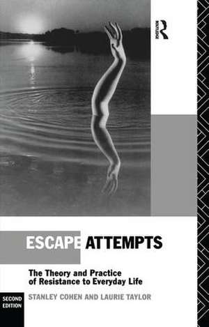 Escape Attempts: The Theory and Practice of Resistance in Everyday Life de Stanley Cohen