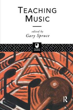 Teaching Music de Gary Spruce