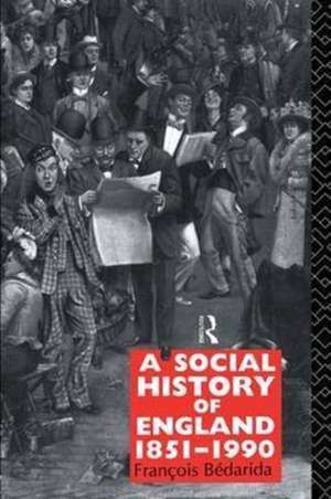 A Social History of England 1851-1990 de Francois Bedarida