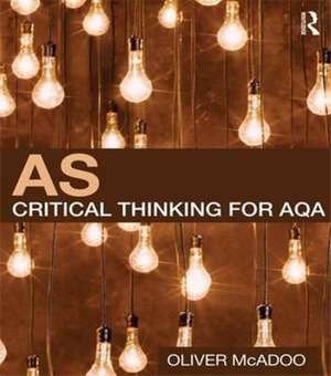 AS Critical Thinking for AQA de Oliver McAdoo