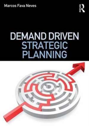 Demand Driven Strategic Planning de Marcos Fava Neves