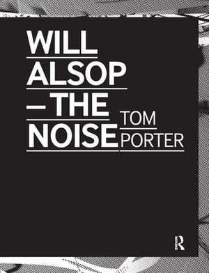 Will Alsop: The Noise de Tom Porter