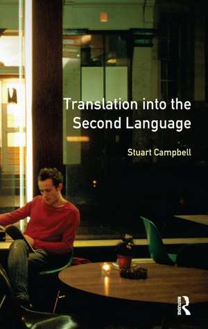 Translation into the Second Language de Stuart Campbell